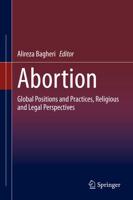 Abortion : Global Positions and Practices, Religious and Legal Perspectives