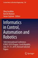 Informatics in Control, Automation and Robotics : 16th International Conference, ICINCO 2019 Prague, Czech Republic, July 29-31, 2019, Revised Selected Papers