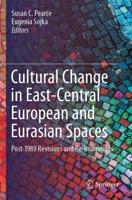 Cultural Change in East-Central European and Eurasian Spaces : Post-1989 Revisions and Re-imaginings