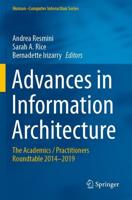 Advances in Information Architecture : The Academics / Practitioners Roundtable 2014-2019