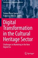 Digital Transformation in the Cultural Heritage Sector : Challenges to Marketing in the New Digital Era