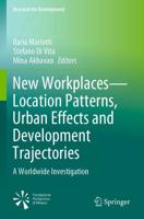 New Workplaces-Location Patterns, Urban Effects and Development Trajectories : A Worldwide Investigation