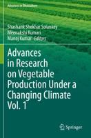 Advances in Research on Vegetable Production Under a Changing Climate. Vol. 1