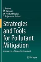 Strategies and Tools for Pollutant Mitigation : Avenues to a Cleaner Environment