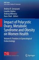 Impact of Polycystic Ovary, Metabolic Syndrome and Obesity on Women Health : Volume 8: Frontiers in Gynecological Endocrinology