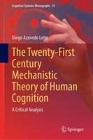 The Twenty-First Century Mechanistic Theory of Human Cognition : A Critical Analysis