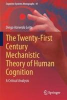 The Twenty-First Century Mechanistic Theory of Human Cognition : A Critical Analysis
