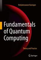 Fundamentals of Quantum Computing : Theory and Practice