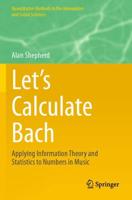Let's Calculate Bach : Applying Information Theory and Statistics to Numbers in Music