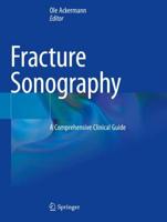 Fracture Sonography : A Comprehensive Clinical Guide