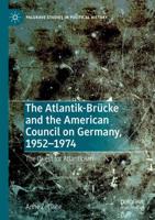 The Atlantik-Brücke and the American Council on Germany, 1952-1974