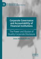 Corporate Governance and Accountability of Financial Institutions : The Power and Illusion of Quality Corporate Disclosure