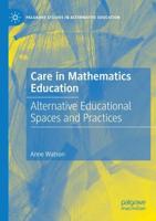 Care in Mathematics Education : Alternative Educational Spaces and Practices