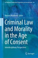 Criminal Law and Morality in the Age of Consent : Interdisciplinary Perspectives