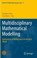 Multidisciplinary Mathematical Modelling : Applications of Mathematics to the Real World