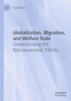 Globalization, Migration, and Welfare State : Understanding the Macroeconomic Trifecta
