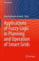 Applications of Fuzzy Logic in Planning and Operation of Smart Grids