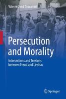 Persecution and Morality : Intersections and Tensions between Freud and Lévinas