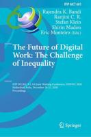 The Future of Digital Work: The Challenge of Inequality : IFIP WG 8.2, 9.1, 9.4 Joint Working Conference, IFIPJWC 2020, Hyderabad, India, December 10-11, 2020, Proceedings