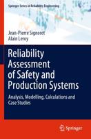 Reliability Assessment of Safety and Production Systems : Analysis, Modelling, Calculations and Case Studies