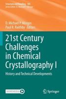 21st Century Challenges in Chemical Crystallography I : History and Technical Developments