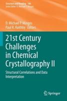 21st Century Challenges in Chemical Crystallography II : Structural Correlations and Data Interpretation