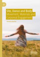 Site, Dance and Body : Movement, Materials and Corporeal Engagement
