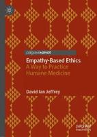 Empathy-Based Ethics : A Way to Practice Humane Medicine