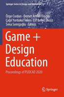 Game + Design Education : Proceedings of PUDCAD 2020