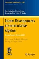 Recent Developments in Commutative Algebra : Levico Terme, Trento 2019