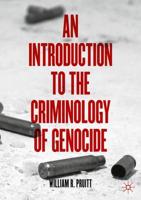 An Introduction to the Criminology of Genocide