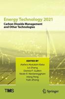 Energy Technology 2021 : Carbon Dioxide Management and Other Technologies