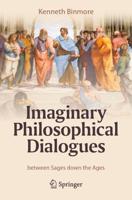 Imaginary Philosophical Dialogues : between Sages down the Ages