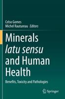 Minerals latu sensu and Human Health : Benefits, Toxicity and Pathologies