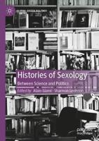 Histories of Sexology : Between Science and Politics