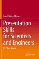 Presentation Skills for Scientists and Engineers : The Slide Master