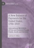 A New Balance of Payments for the United States, 1790-1919 : International Movement of Free and Enslaved People, Funds, Goods and Services