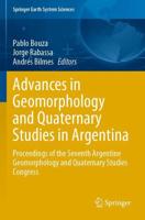 Advances in Geomorphology and Quaternary Studies in Argentina : Proceedings of the Seventh Argentine Geomorphology and Quaternary Studies Congress