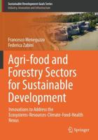 Agri-food and Forestry Sectors for Sustainable Development : Innovations to Address the Ecosystems-Resources-Climate-Food-Health Nexus