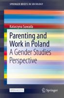 Parenting and Work in Poland : A Gender Studies Perspective