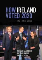 How Ireland Voted 2020 : The End of an Era