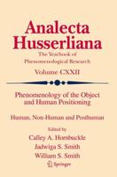 Phenomenology of the Object and Human Positioning : Human, Non-Human and Posthuman