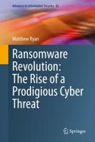Ransomware Revolution: The Rise of a Prodigious Cyber Threat