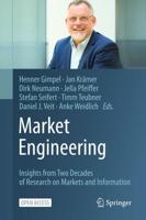 Market Engineering : Insights from Two Decades of Research on Markets and Information