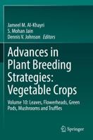 Advances in Plant Breeding Strategies Volume 10 Leaves, Flowerheads, Green Pods, Mushrooms and Truffles
