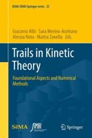 Trails in Kinetic Theory : Foundational Aspects and Numerical Methods