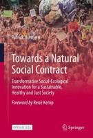 Towards a Natural Social Contract : Transformative Social-Ecological Innovation for a Sustainable, Healthy and Just Society