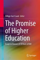The Promise of Higher Education : Essays in Honour of 70 Years of IAU