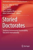 Storied Doctorates : Studying Environmental Sustainability Education Internationally