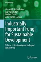 Industrially Important Fungi for Sustainable Development : Volume 1: Biodiversity and Ecological Perspectives